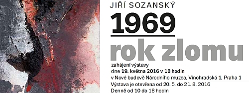 V�stava - Ji�� Sozansk�: 1969 ROK ZLOMU